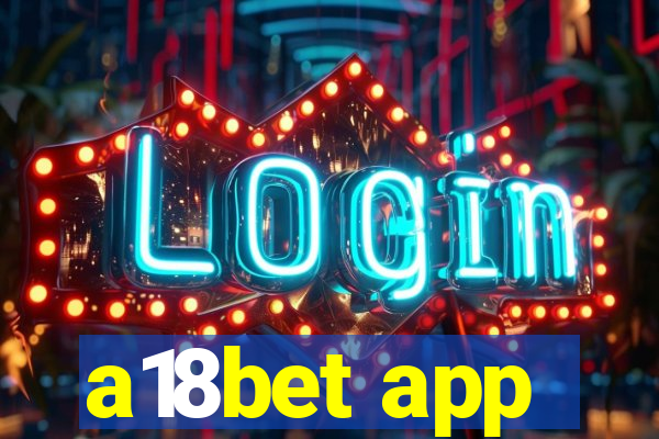 a18bet app